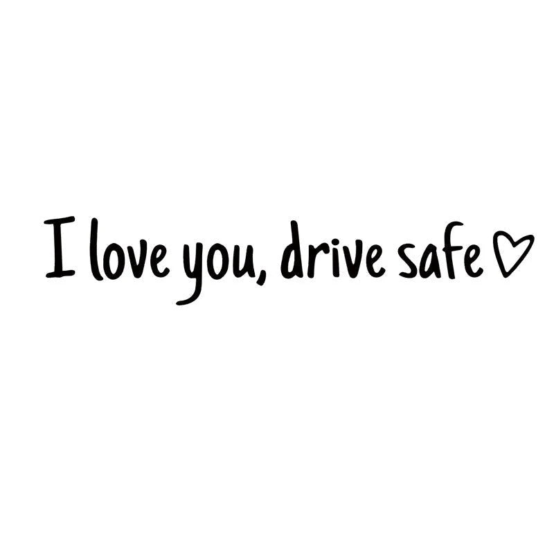 Drive Safely I Love You - Rearview Mirror Sticker