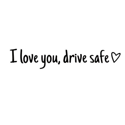 Drive Safely I Love You - Rearview Mirror Sticker