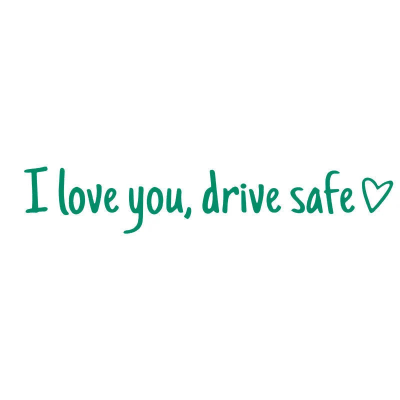 Drive Safely I Love You - Rearview Mirror Sticker
