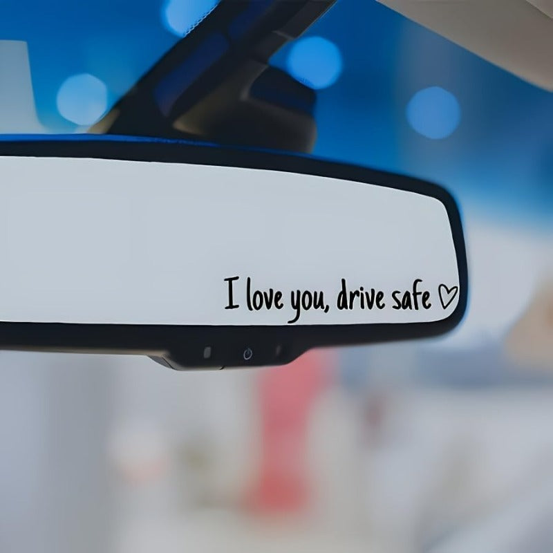 Drive Safely I Love You - Rearview Mirror Sticker