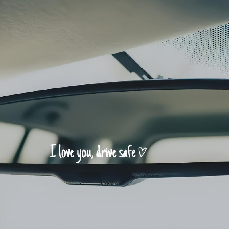 Drive Safely I Love You - Rearview Mirror Sticker